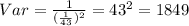 Var = \frac{1}{(\frac{1}{43})^2} = 43^2 = 1849