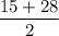 \dfrac{15+28}{2}