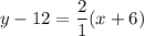 y-12=\dfrac{2}{1}(x+6)
