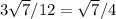 3\sqrt{7} /12 = \sqrt{7} /4
