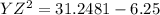 YZ^2= 31.2481  - 6.25