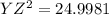 YZ^2= 24.9981