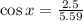 \cos x = \frac{2.5}{5.59}