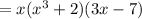=x(x^3+2)(3x-7)