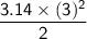 \sf \dfrac{3.14 \times (3)^2}{2}