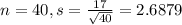 n = 40, s = \frac{17}{\sqrt{40}} = 2.6879
