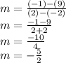 m = \frac{(-1)-(9)}{(2)-(-2)}\\m = \frac{-1-9}{2+2} \\m =\frac{-10}{4} \\m = -\frac{5}{2}