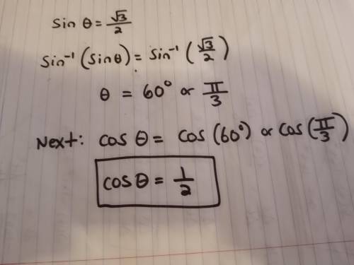 11.

Given that sin θ= √3 / 2, we want to find the value of cos θ.
First, find the value of θ.