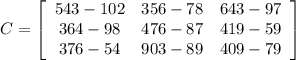 C = \left[\begin{array}{ccc}543-102&356-78&643-97\\364-98&476-87&419-59\\376-54&903-89&409-79\end{array}\right]