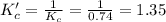 K_c'=\frac{1}{K_c}=\frac{1}{0.74}=1.35