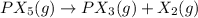 PX_5(g)\rightarrow PX_3(g)+X_2(g)