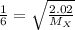 \frac{1}{6}=\sqrt{\frac{2.02}{M_{X}}