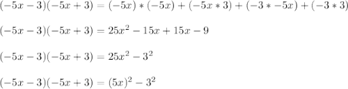 (-5x-3)(-5x+3)=(-5x)*(-5x)+(-5x*3)+(-3*-5x)+(-3*3)\\\\(-5x-3)(-5x+3)=25x^{2}-15x+15x-9\\\\(-5x-3)(-5x+3)=25x^{2}-3^{2}\\\\(-5x-3)(-5x+3)=(5x)^{2}-3^{2}