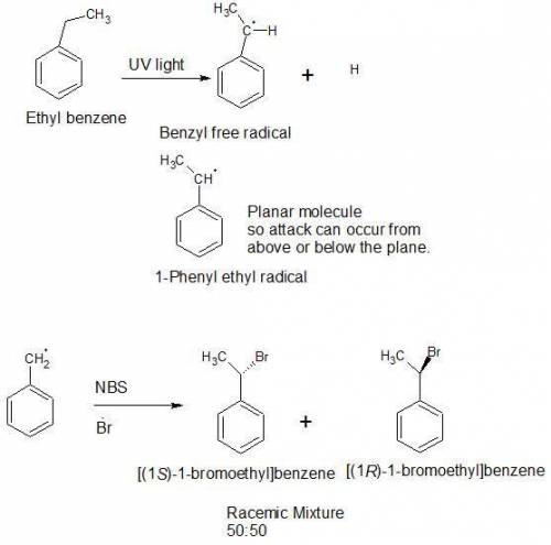 When ethylbenzene is treated with nbs and irradiated with uv light, two stereoisomeric compounds are