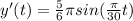 y'(t)=\frac{5}{6}\pi sin(\frac{\pi}{30}t)