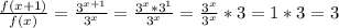 \frac{f(x + 1)}{f(x)}  = \frac{3^{x + 1}}{3^x} = \frac{3^x*3^1}{3^x} = \frac{3^x}{3^x}*3 = 1*3 = 3
