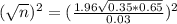 (\sqrt{n})^2 = (\frac{1.96\sqrt{0.35*0.65}}{0.03})^2