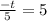 \frac{-t}{5} = 5