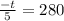 \frac{-t}{5}  = 2 8 0