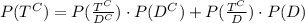 P(T^C)=P(\frac{T^C}{D^C})\cdot P(D^C)+P(\frac{T^C}{D})\cdot P(D)