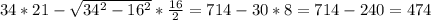 34*21 - \sqrt{34^2-16^2} * \frac{16}{2} = 714 - 30 * 8 = 714 - 240 = 474