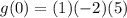 g(0)=(1)(-2)(5)