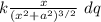 k \frac{x}{(x^2 + a^2 ) ^{3/2} } \ dq