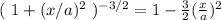 (\ 1+ (x/a)^2 \  )^{-3/2} = 1 - \frac{3}{2} (\frac{x}{a} )^2