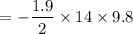 $=-\frac{1.9}{2} \times 14 \times 9.8$