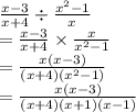 \frac{x - 3}{x + 4}  \div  \frac{x ^{2} - 1 }{ x}   \\ = \frac{x - 3}{x + 4}  \times  \frac{x}{ {x}^{2}  - 1}  \\  =\frac{x(x - 3)}{(x + 4)( {x}^{2} - 1) }  \\=  \frac{x(x  - 3)}{(x + 4)(x  +  1)(x   -  1)}