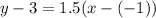 y-3=1.5(x-(-1))