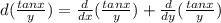 d(\frac{tanx}{y }) = \frac{d}{dx}(\frac{tanx}{y})  + \frac{d}{dy}(\frac{tanx}{y})