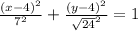 \frac{(x-4)^2}{7^2}+\frac{(y-4)^2}{\sqrt{24}^2}=1
