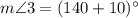m\angle 3=(140+10)^\circ