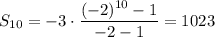 S_{10}=-3\cdot\dfrac{(-2)^{10}-1}{-2-1}=1023