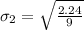 \sigma_2 = \sqrt{\frac{2.24}{9}}