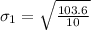 \sigma_1 = \sqrt{\frac{103.6}{10}}
