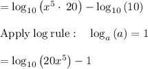 =\log _{10}\left(x^5\cdot \:20\right)-\log _{10}\left(10\right)\\\\\mathrm{Apply\:log\:rule}:\quad \log _a\left(a\right)=1\\\\=\log _{10}\left(20x^5\right)-1