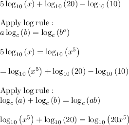 5\log _{10}\left(x\right)+\log _{10}\left(20\right)-\log _{10}\left(10\right)\\\\\mathrm{Apply\:log\:rule}:\\\quad \:a\log _c\left(b\right)=\log _c\left(b^a\right)\\\\5\log _{10}\left(x\right)=\log _{10}\left(x^5\right)\\\\=\log _{10}\left(x^5\right)+\log _{10}\left(20\right)-\log _{10}\left(10\right)\\\\\mathrm{Apply\:log\:rule}:\\\quad \log _c\left(a\right)+\log _c\left(b\right)=\log _c\left(ab\right)\\\\\log _{10}\left(x^5\right)+\log _{10}\left(20\right)=\log _{10}\left(20x^5\right)\\\\