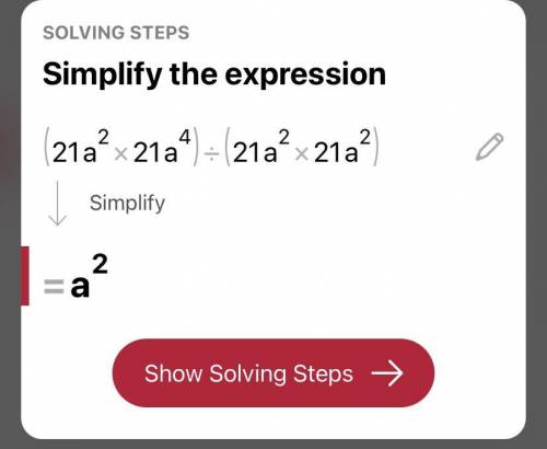 Simplify (21a² × 21a⁴) ÷ (21a² × 21a²)​