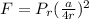 F = P_r   (\frac{a}{4r})^2