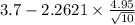 3.7-2.2621\times \frac{4.95}{\sqrt{10} }