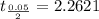 t_{\frac{0.05}{2} }=2.2621