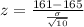 z=\frac{161-165}{\frac{\sigma}{\sqrt{10} } }