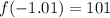 f(-1.01 ) =101