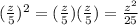 (\frac{z}{5} )^{2} =( \frac{z}{5} )( \frac{z}{5}) = \frac{z^{2} }{25}