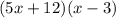 (5x+12)(x-3)\\