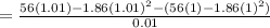 =\frac{56(1.01)-1.86(1.01)^2-(56(1)-1.86(1)^2)}{0.01}