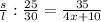 \frac{s}{l}:\frac{25}{30}=\frac{35}{4x+10}