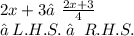 2x + 3≠ \frac{2x + 3}{4}  \\✒ \: L.H.S.\:≠\:R. H. S.